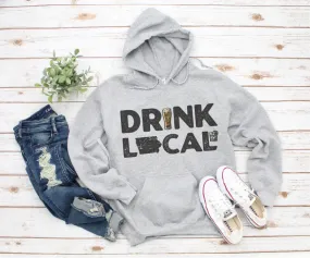 Drink Local Hoodie or Sweatshirt